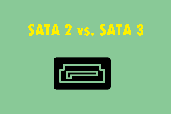 SATA 2 vs SATA 3: ¿Existe alguna diferencia práctica? [Sugerencias de MiniTool]