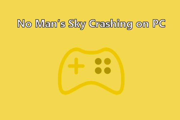 Jak zastavit havárii No Man's Sky na PC? 6 způsobů [tipy MiniTool]