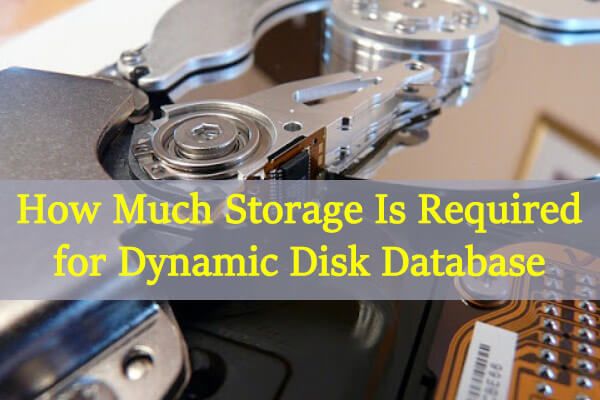 Koliko prostora je treba za podatkovno bazo dinamičnih diskov [MiniTool Tips]