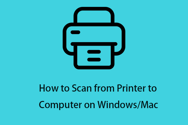 [Gabay] - Paano Mag-scan mula sa Printer patungo sa Computer sa Windows/Mac?
