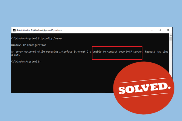 Oplossing: kan geen contact opnemen met uw DHCP-serverfout - 3 nuttige methoden [MiniTool News]