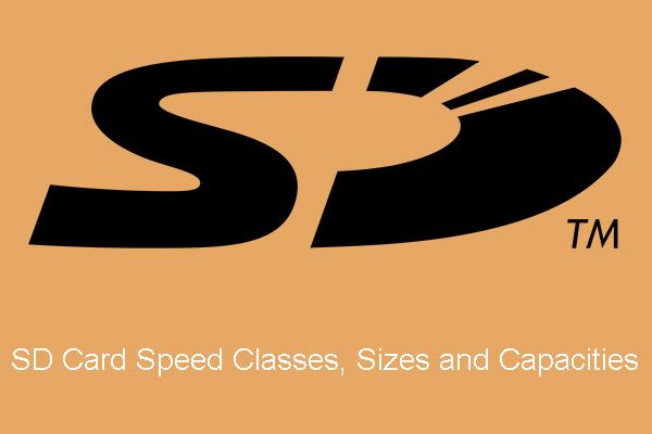 Classes de velocidade, tamanhos e capacidades do cartão SD - tudo o que você deve saber [MiniTool News]