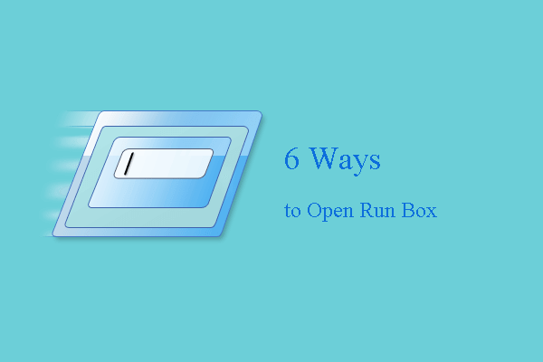 6 façons - Comment ouvrir la commande Exécuter Windows 10 [MiniTool News]