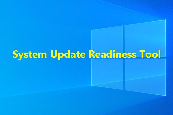 System Update Readiness Tool: Inconsistenties op pc verhelpen [MiniTool News]