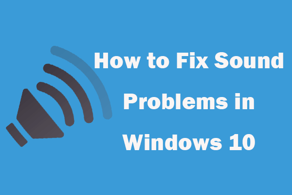 επιδιορθώστε προβλήματα ήχου σε μικρογραφία των Windows 10