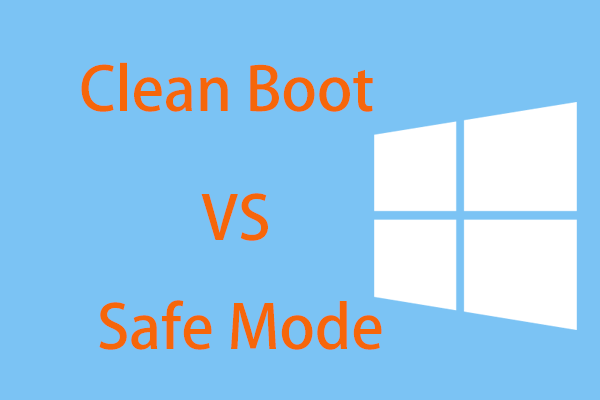 Clean Boot VS. Nouzový režim: Jaký je rozdíl a kdy použít [MiniTool News]