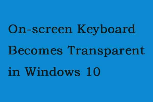 teclado na tela torna-se miniatura transparente