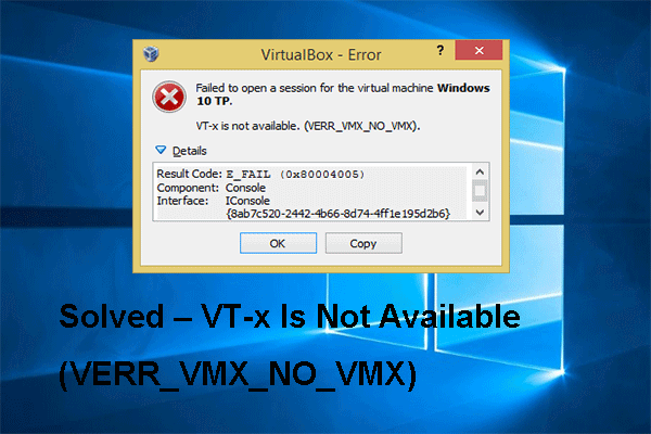 Løst - VT-x er ikke tilgjengelig (VERR_VMX_NO_VMX) [MiniTool News]