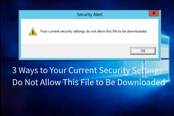 suas configurações de segurança atuais não permitem que este arquivo seja baixado