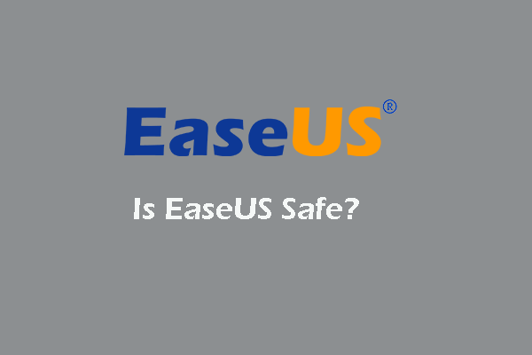 ईज़ीयूएस सुरक्षित है? क्या EaseUS उत्पाद खरीदना सुरक्षित हैं? [मिनीटुल न्यूज़]