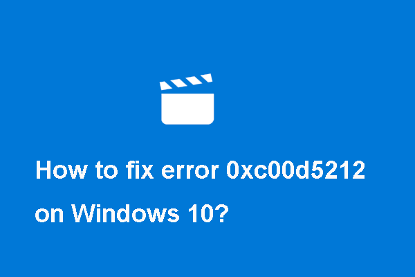 4 способа исправить ошибку 0xc00d5212 при воспроизведении видео AVI [Новости MiniTool]