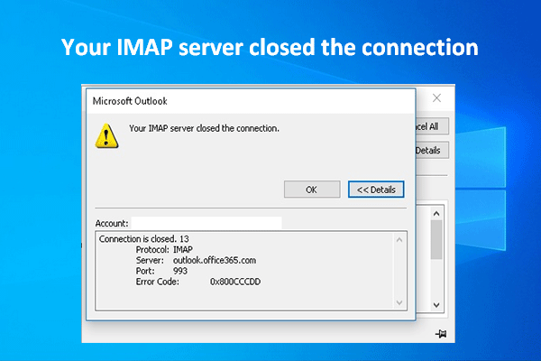 IMAP-palvelimesi sulki yhteyden virhekoodin: 0x800CCCDD [MiniTool News]