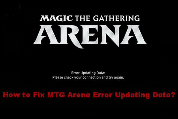 [Rešeno!] Kako se znebiti napake MTG Arena pri posodabljanju podatkov? [MiniTool novice]