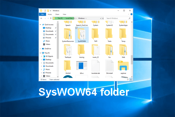 Ano ang SysWOW64 Folder at Dapat Ko Tanggalin Ito? [MiniTool News]