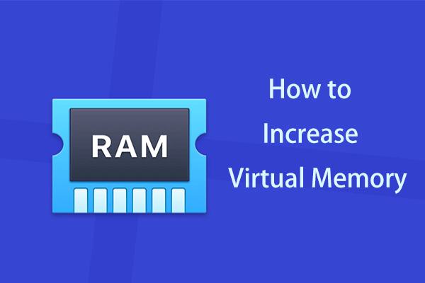 ¿Hay poca memoria virtual? ¡Aquí es cómo aumentar la memoria virtual! [Noticias de MiniTool]