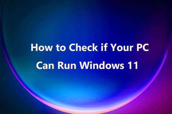 kontrollige, kas teie arvutis saab töötada Windows 11