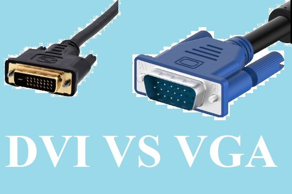DVI VS VGA: Hvad er forskellen mellem dem? [MiniTool Nyheder]