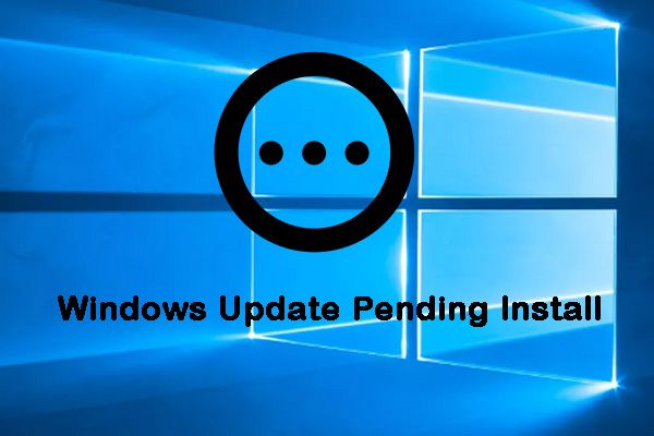 Kako se znebiti napake »Windows Update Pending Install« [MiniTool News]