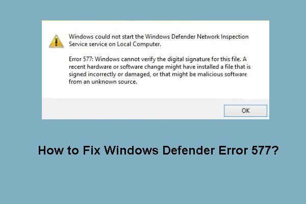 4 suosituinta tapaa korjata Windows Defender -virhe 577 Windows 10 [MiniTool News]