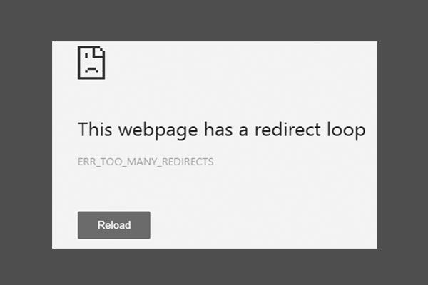 3 maneiras de corrigir ERR_TOO_MANY_REDIRECTS erro do Google Chrome [MiniTool News]