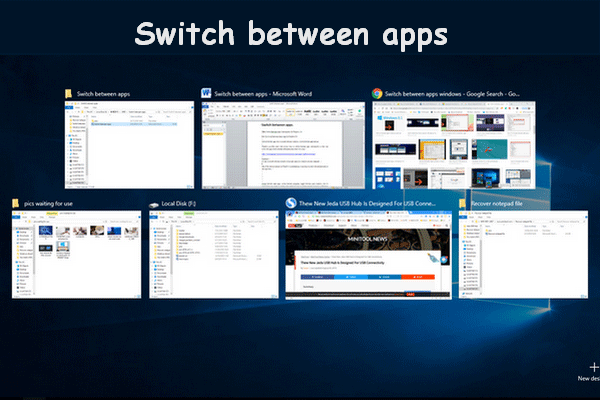 Cómo cambiar entre aplicaciones abiertas en Windows 10 [MiniTool News]