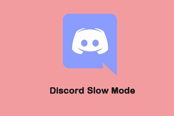 O que é o modo Discord Slow e como ativá-lo / desativá-lo? [Notícias MiniTool]