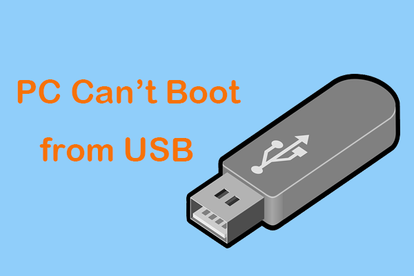 E se o seu PC não puder inicializar do USB? Siga estes métodos! [Notícias MiniTool]