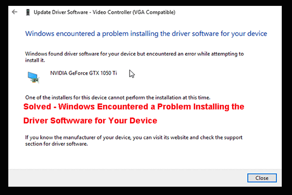Διορθώθηκε - Τα Windows αντιμετώπισαν πρόβλημα κατά την εγκατάσταση των προγραμμάτων οδήγησης [MiniTool News]