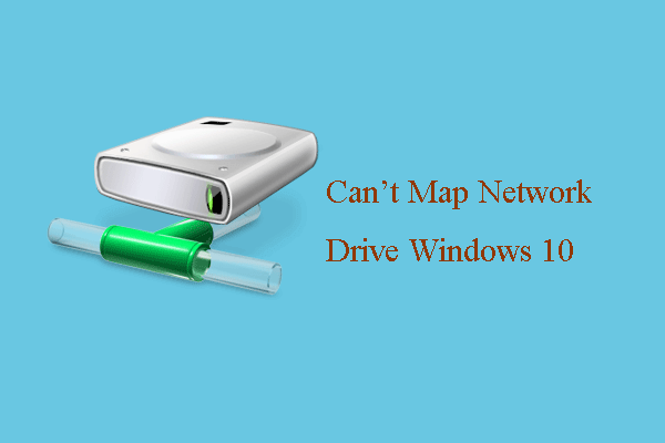 Nalutas - Hindi Map Mapa ang Network Drive ng Windows 10 [MiniTool News]