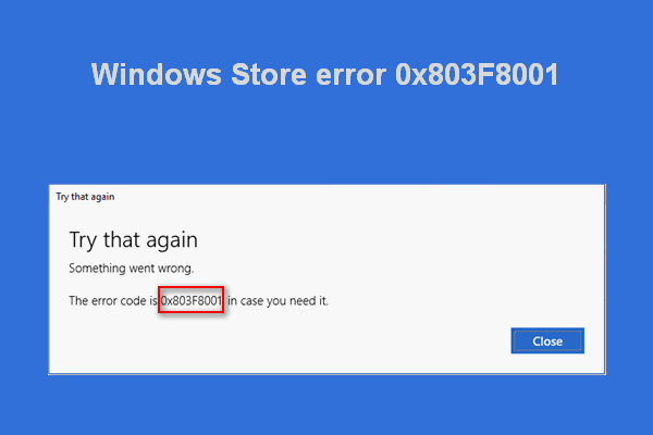 Chybový kód Windows Store 0x803F8001: Vyřešeno správně [Novinky MiniTool]