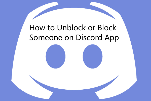 Kako odblokirati ali blokirati nekoga na strani Discord [MiniTool News]