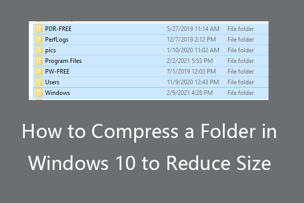 Sådan komprimeres en mappe i Windows 10 eller Mac for at reducere størrelsen [MiniTool News]