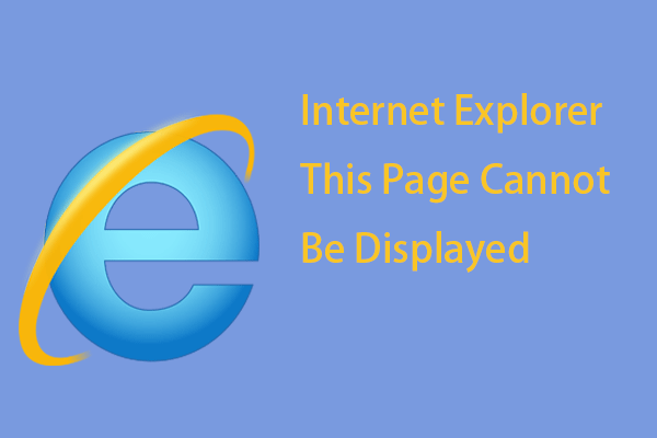 Corregido: Internet Explorer esta página no se puede mostrar en Win10 [Noticias de MiniTool]