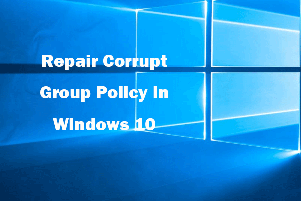 reparar política de grupo corrompida em miniatura do windows 10