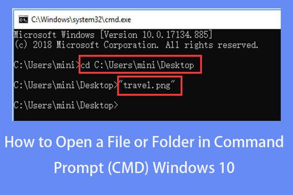 Πώς να ανοίξετε ένα αρχείο / φάκελο στη γραμμή εντολών (CMD) Windows 10 [MiniTool News]