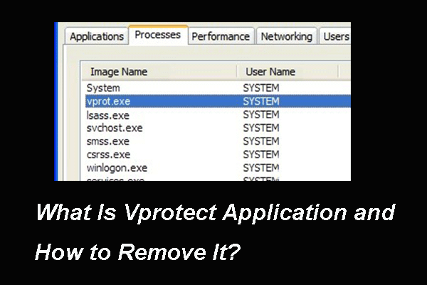 ¿Qué es la aplicación Vprotect y cómo eliminarla? [Noticias de MiniTool]