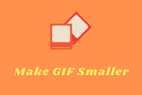 Kuinka tehdä GIF pienemmäksi tai pienentää GIF-kokoa - 5 menetelmää