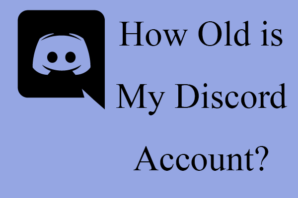 Kui vana on minu Discordi konto ja kuidas seda kontrollida?