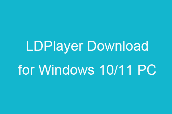 Android گیمز کھیلنے کے لیے Windows 10/11 PC کے لیے LDPlayer ڈاؤن لوڈ کریں۔