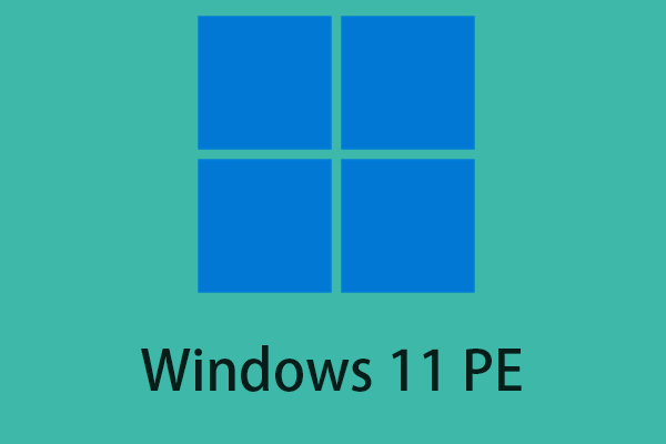 מה זה Windows 11 PE? כיצד להוריד/להתקין את Windows 11 PE?