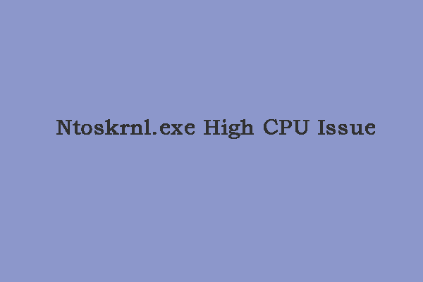 Comment résoudre le problème de processeur élevé Ntoskrnl.exe sous Windows 11/10 ?