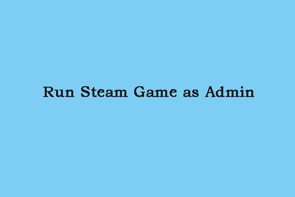 איך להפעיל את משחק Steam כמנהל? הנה מדריך!