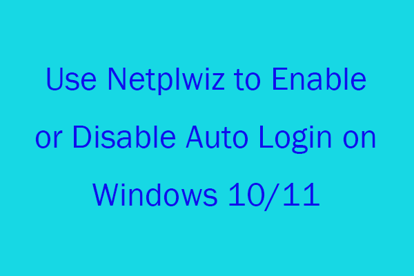 Gebruik Netplwiz om automatisch inloggen op Windows 10/11 in of uit te schakelen