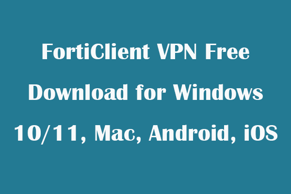 FortiClient VPN Téléchargement gratuit Windows 10/11, Mac, Android, iOS