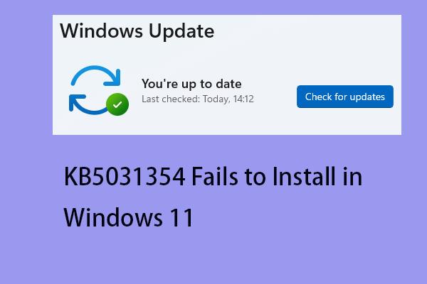KB5031354 se nezdařila instalace ve Windows 11 22H2? Zde je 5 oprav!