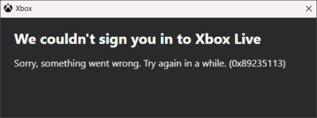 كيفية إصلاح رمز خطأ تطبيق Xbox 0x89235113 على نظام التشغيل Windows