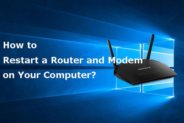 Làm cách nào để khởi động lại bộ định tuyến và modem đúng cách?