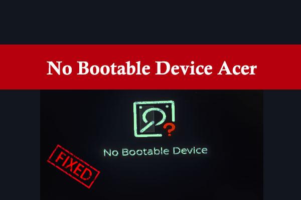 Kuinka korjata No Bootable Device Acer -virhe Windows PC:ssä?