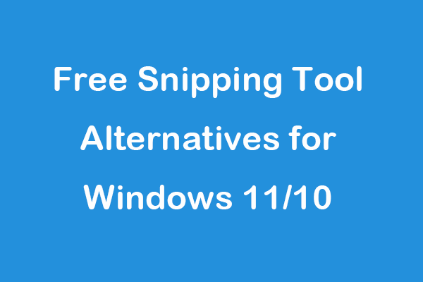 Windows 11/10 PC用の5つの無料Snipping Tool代替品
