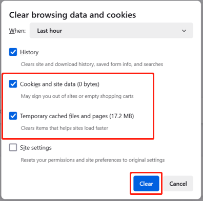   Suriin ang mga kahon para sa cookies at data ng site at pansamantalang mga naka -cache na file at mga pahina at i -click ang I -clear